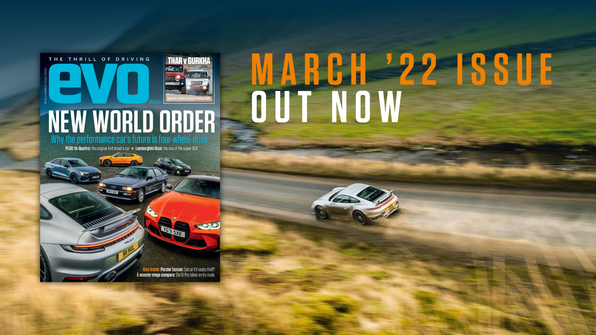 Porsche’s 911 Turbo S and its AWD rivals headline the March 2022 issue of evo India, along with a mighty face-off between the Mahindra Thar and Force Gurkha Porsche’s 911 Turbo S and its AWD rivals headline the March 2022 issue of evo India, along with a mighty face-off between the Mahindra Thar and Force Gurkha