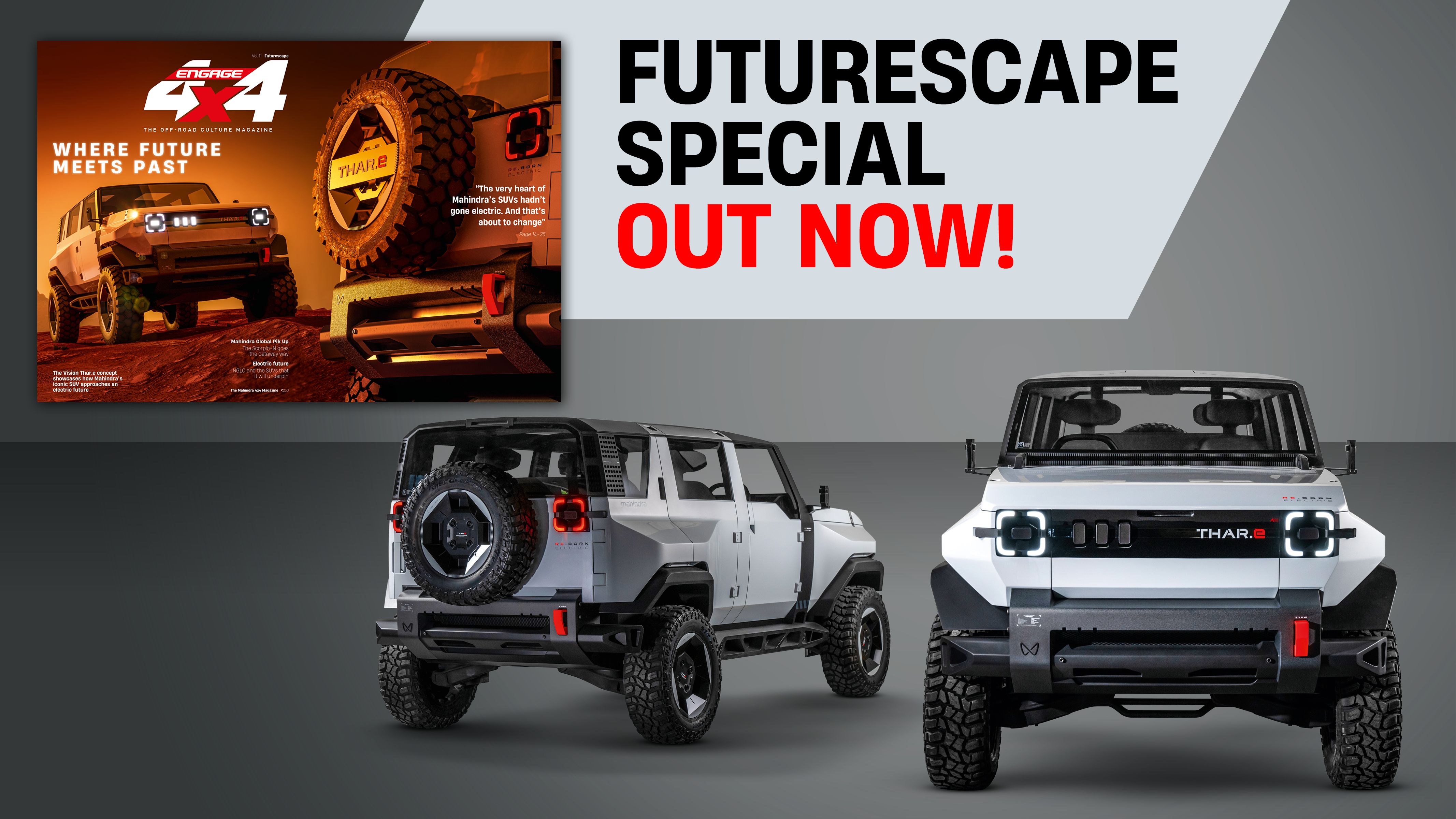 Engage 4x4 India issue #011: Exploring the Vision Thar.e concept and exploring what the future of Mahindra holds Engage 4x4 India issue #011: Exploring the Vision Thar.e concept and exploring what the future of Mahindra holds